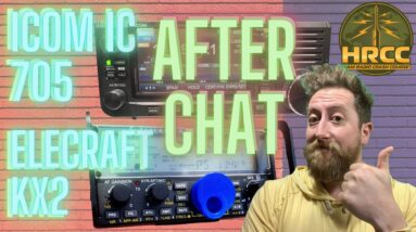 AFTER CHAT: ICOM IC-705 Or Elecraft KX2 Which Should You Buy?