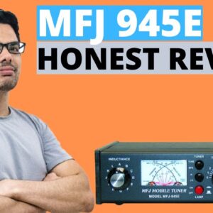 BEST BUDGET HAM RADIO ANTENNA TUNER! MFJ 945E Review!