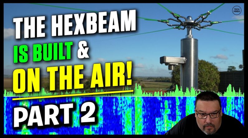 This HexBeam Build Did NOT disappoint! - Part 2